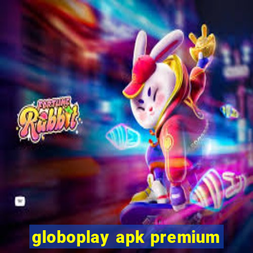 globoplay apk premium